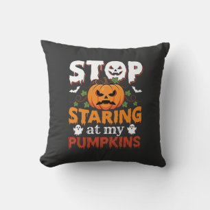 Coussin Halloween Arrête de regarder mes citrouilles