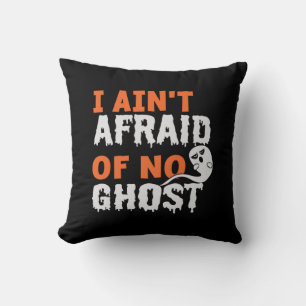 Coussin Halloween I Aint Afraid of No Ghost Birthday