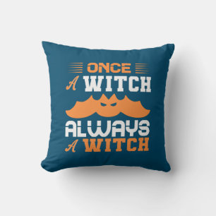 Coussin Halloween Once A Witch Always A Witch Birthday