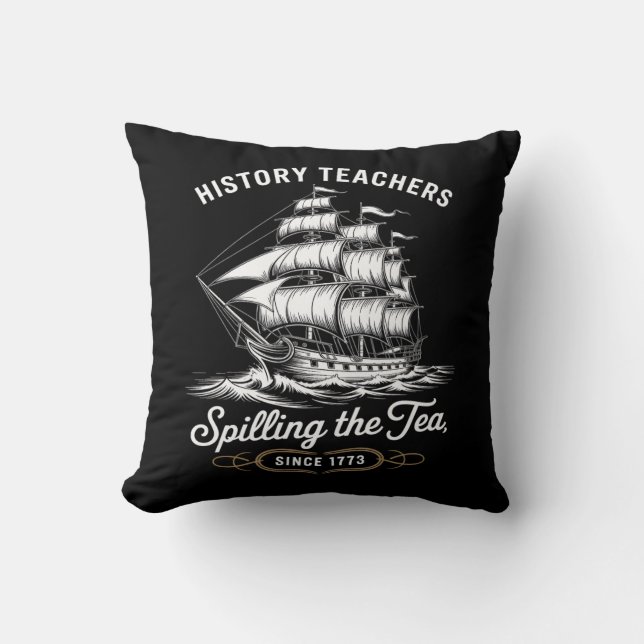 Coussin History Teacher Funny Saying Spilling Tea Since 17 (Recto)