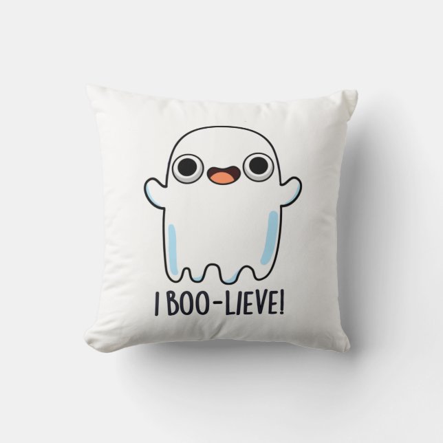 Coussin I Boo-lieve Funny Positive Ghost Pun (Recto)