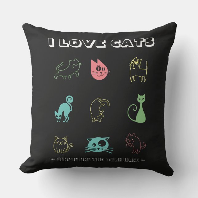 Coussin I Love Cats - Les gens sont trop de travail (V5) (Recto)