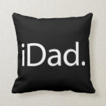 Coussin i Papa<br><div class="desc">Inspirez par l'iconic iPhone. À iDad est l'accessoire essentiel pour every child. Le logo de Wear This iDad est loué. Parfait pour papa on father's day,  his birthday ou at Christmas.</div>