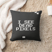 Coussin "I See Dead Pixels" Drôle cadeau Nerd-Geek (Couverture)