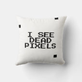 Coussin "I See Dead Pixels" Drôle cadeau Nerd-Geek (Verso)