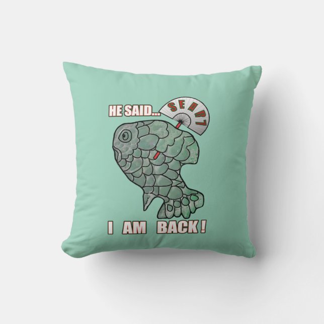 Coussin Il a dit... Je suis de retour ! Citation drôle de  (Recto)