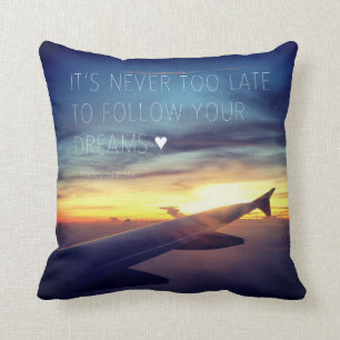 Coussin Il n'est jamais trop tardif pour suivre votre