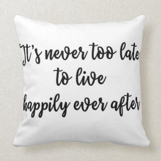 Coussin Il n'est jamais trop tardif pour vivre