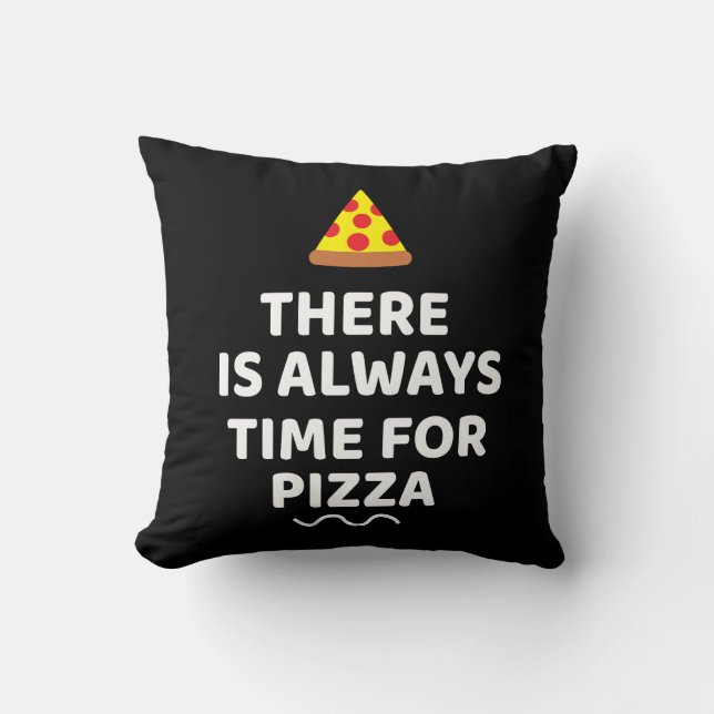 Coussin Il y a toujours du temps pour la pizza (Recto)