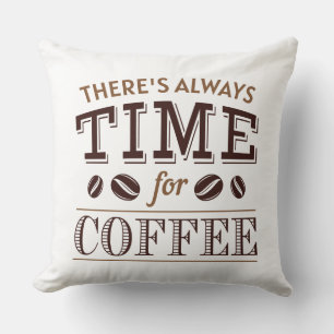 Coussin Il y a toujours du temps pour le café