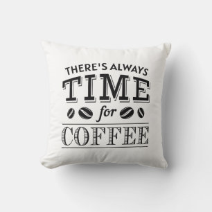 Coussin Il y a toujours du temps pour le café