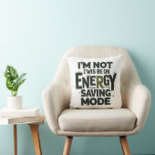 Coussin  I'm Not Always On Energy Saving Mode - Funny Quot (Chaise)