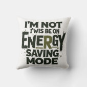 Coussin  I'm Not Always On Energy Saving Mode - Funny Quot (Verso)