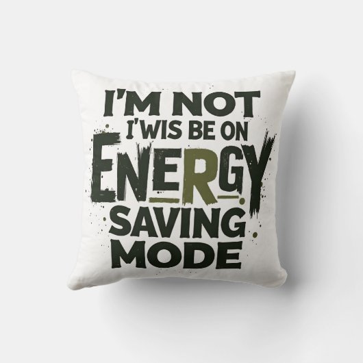 Coussin I'm Not Always On Energy Saving Mode - Funny Quot (Verso)