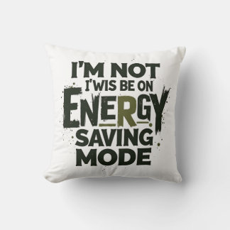 Coussin I'm Not Always On Energy Saving Mode - Funny Quot