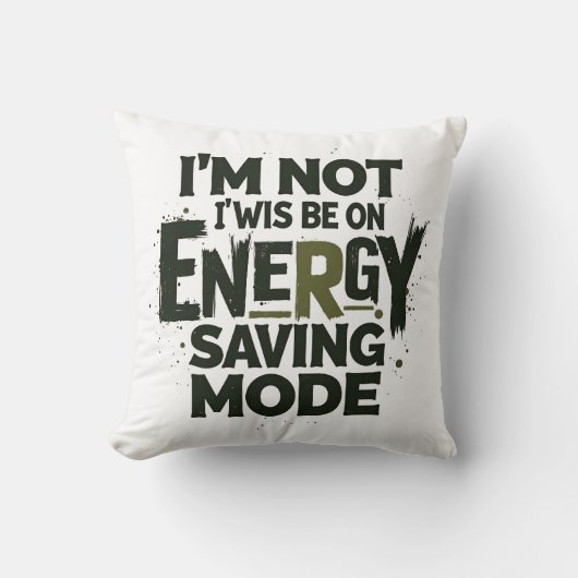 Coussin  I'm Not Always On Energy Saving Mode - Funny Quot (Recto)