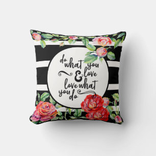 Coussin Inspirational Love What You Do Black White ROSES 2