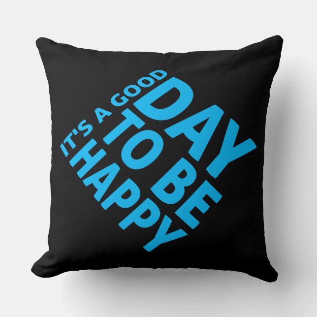 Coussin It's a Good Day to be Happy Positive Vibes Quote (Recto)