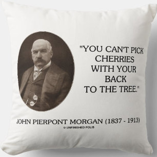 Coussin J.P. Morgan Vous ne pouvez pas ramasser les cerise