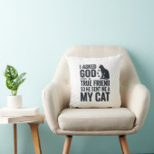 Coussin J'ai demandé à Dieu un véritable ami Mon chat desi (Chaise)