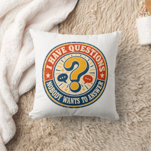 Coussin J'ai des questions que personne ne veut répondre