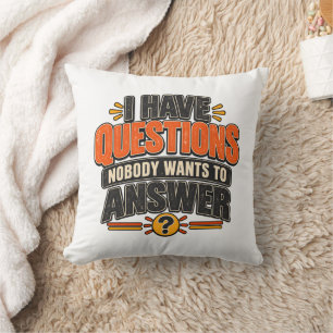 Coussin J'ai des questions que personne ne veut répondre