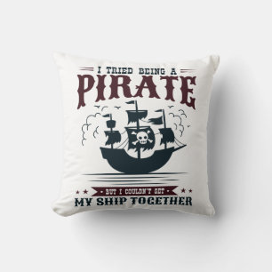 Coussin J'ai essayé d'être un pirate ne pouvait pas faire 