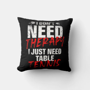 Coussin J'Ai Juste Besoin De Tennis De Table Joueur Sport