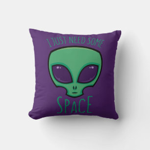 Coussin J'Ai Juste Besoin D'Un Alien Spatial