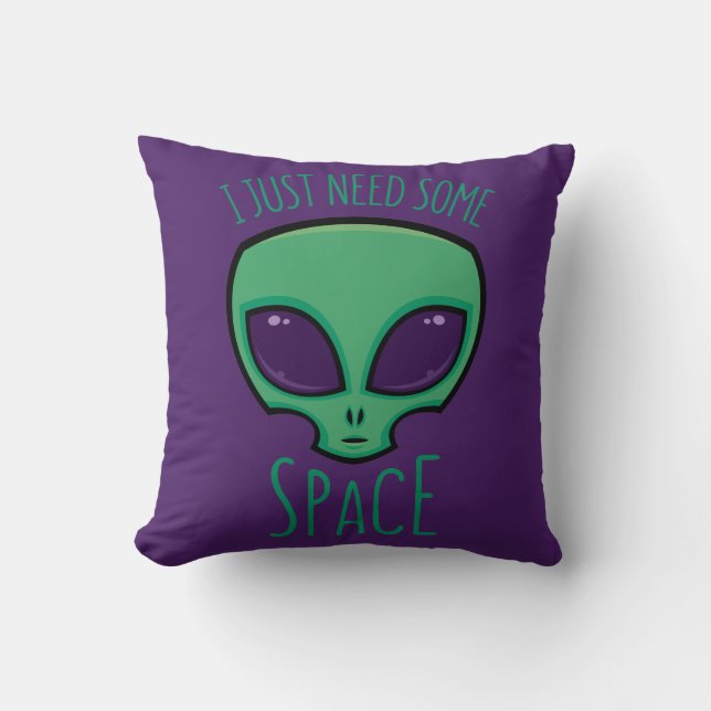 Coussin J'Ai Juste Besoin D'Un Alien Spatial (Recto)