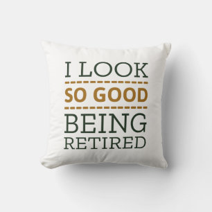 Coussin J'Ai L'Air Si Bien D'Être Retraité