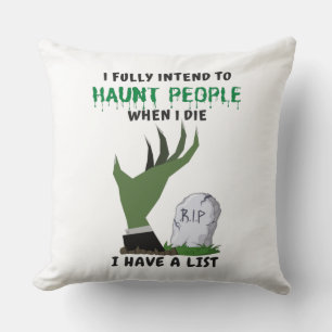 Coussin J'Ai Pleinement L'Intention D'Haunter Les Gens Qua