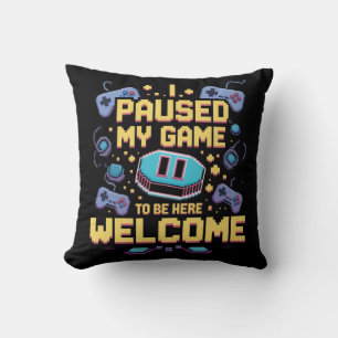 Coussin J'Ai Suspendu Mon Jeu Pour Être Ici Bienvenue Game