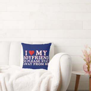 Coussin J'Aime Mon Petit-Ami Alors S'Il Vous Plaît Restez 