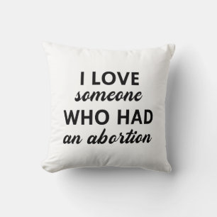 Coussin J'Aime Quelqu'Un Qui A Eu Un Avortement
