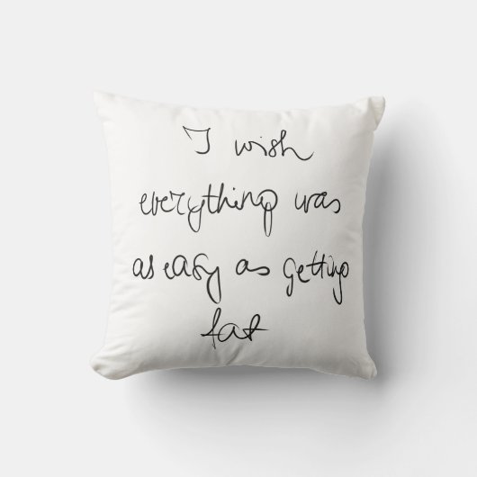 Coussin J'aimerais que tout soit aussi facile que de gross (Recto)