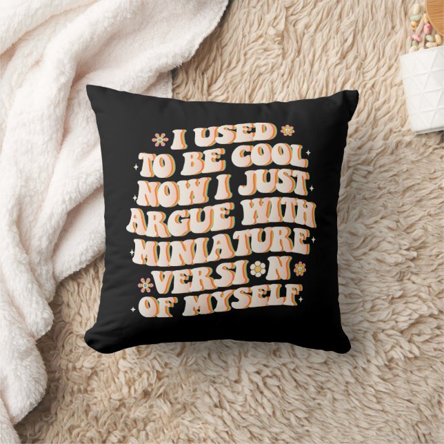 Coussin J'Avais L'Habitude D'Être Cool Maintenant J'Argue  (Couverture)