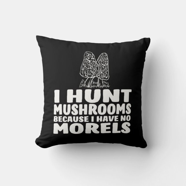 Coussin Je Chasse Des Champignons Parce Que Je N'Ai Pas De (Recto)