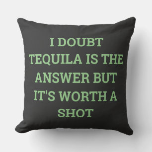 COUSSIN JE DOUTE QUE TEQUILA EST LA RÉPONSE, MAIS ÇA VAUT