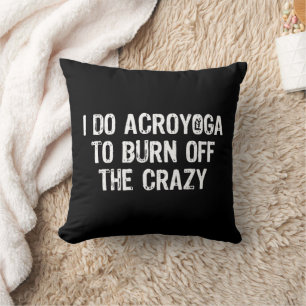 Coussin Je Fais Du Yoga Pour Brûler L'Acroyoga Dingue Et D