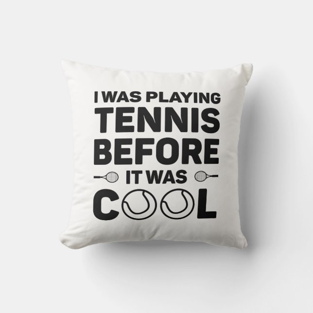Coussin Je Jouais Au Tennis Avant D'Être Cool (Recto)