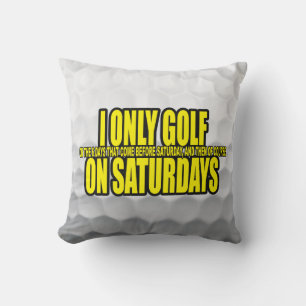 Coussin Je Joue Seulement au Golf le Samedi