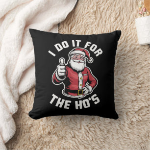 Coussin Je le fais pour le Hos Santa Claus drôle Noël