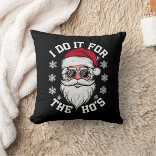 Coussin Je le fais pour les Hos Funny Santa Ugly Christmas