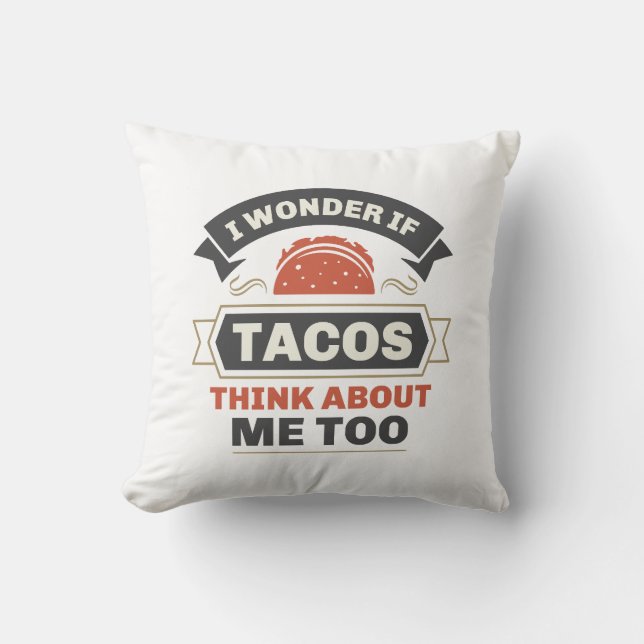 Coussin Je Me Demande Si Tacos Pense À Moi Aussi (Recto)