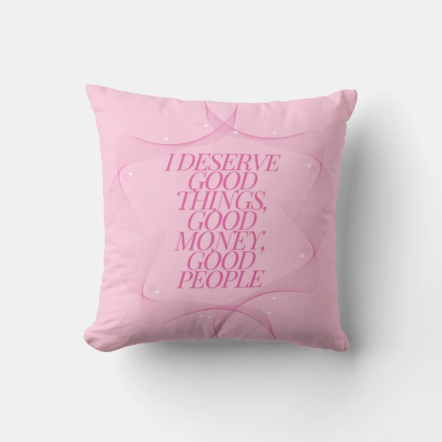 Coussin Je mérite de bonnes choses Citation (Recto)