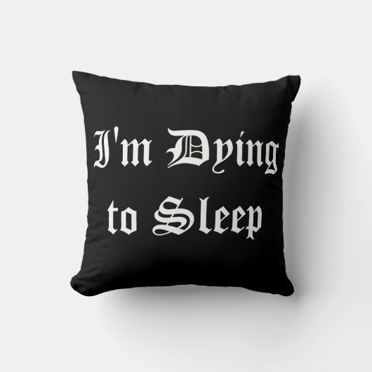 Coussin Je meurs de dormir (Recto)