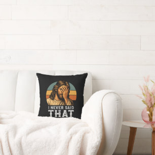 Coussin Je N'Ai Jamais Dit Que Jésus Mème Drôle Chrétien