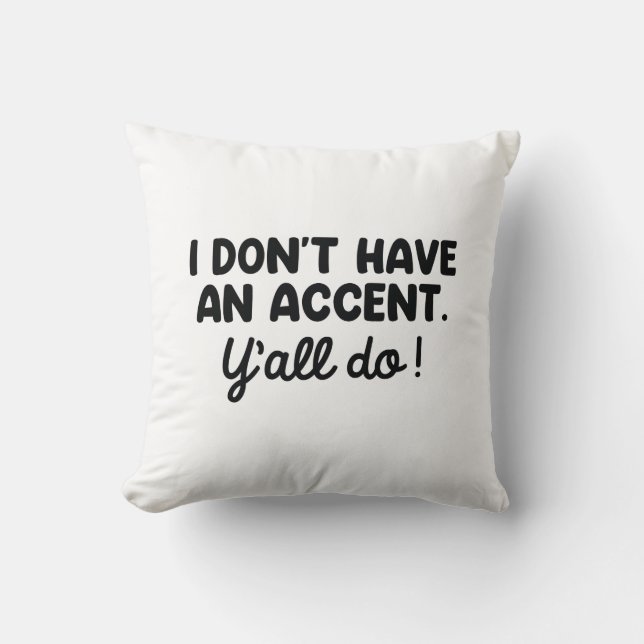 Coussin Je n'ai pas d'accent que vous avez tous (Recto)
