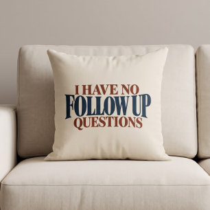 Coussin Je n'ai pas d'autres questions